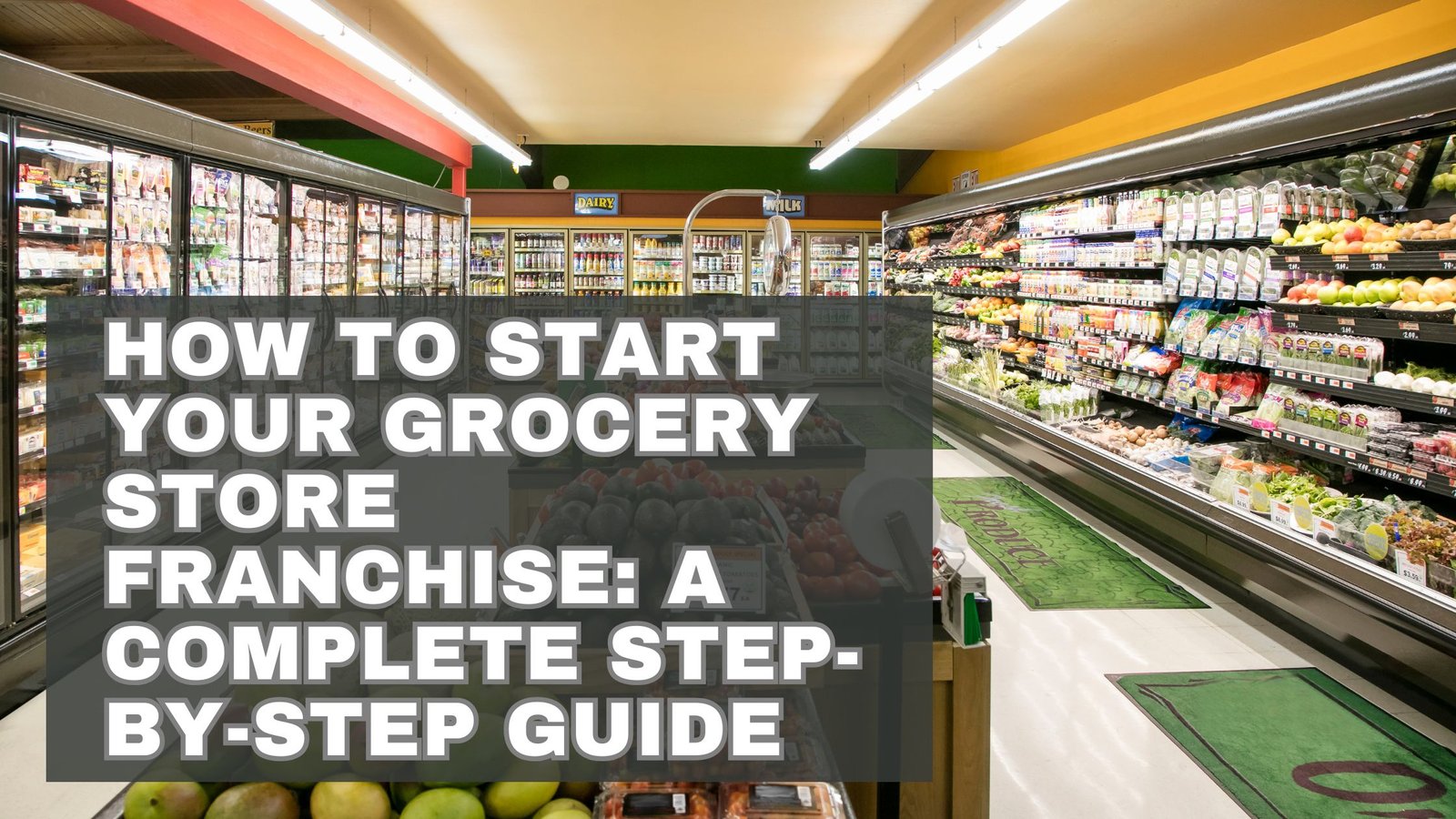 How to Start Your Grocery Store Franchise 