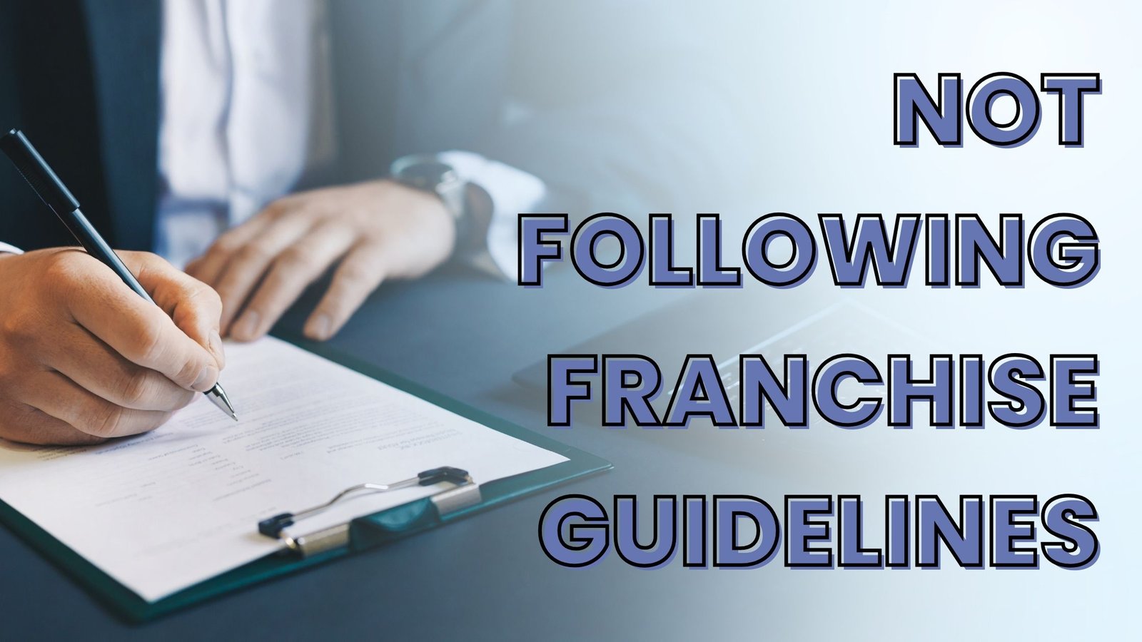 Not Following Franchise Guidelines