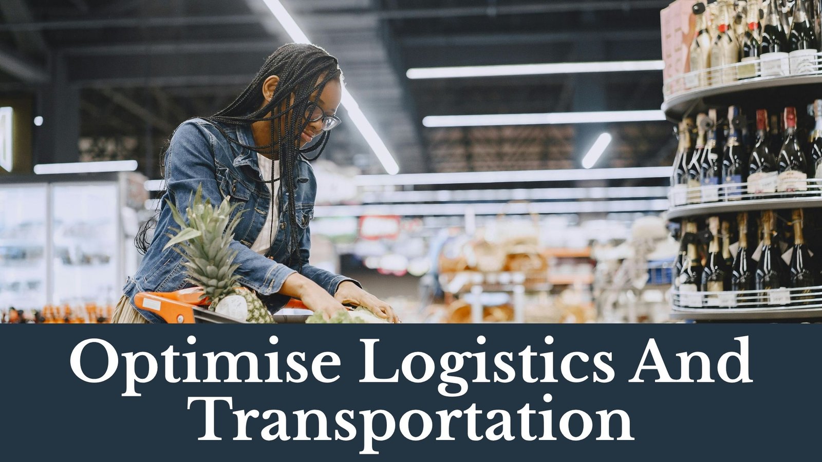 Optimise Logistics and Transportation
