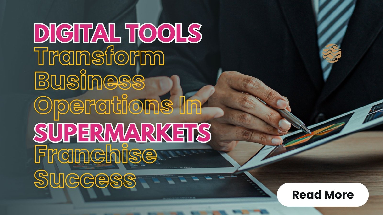Digital Tools Transform Business Operations In Supermarket Franchise Success