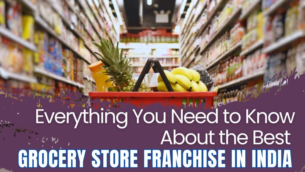 Grocery Store Franchise in India