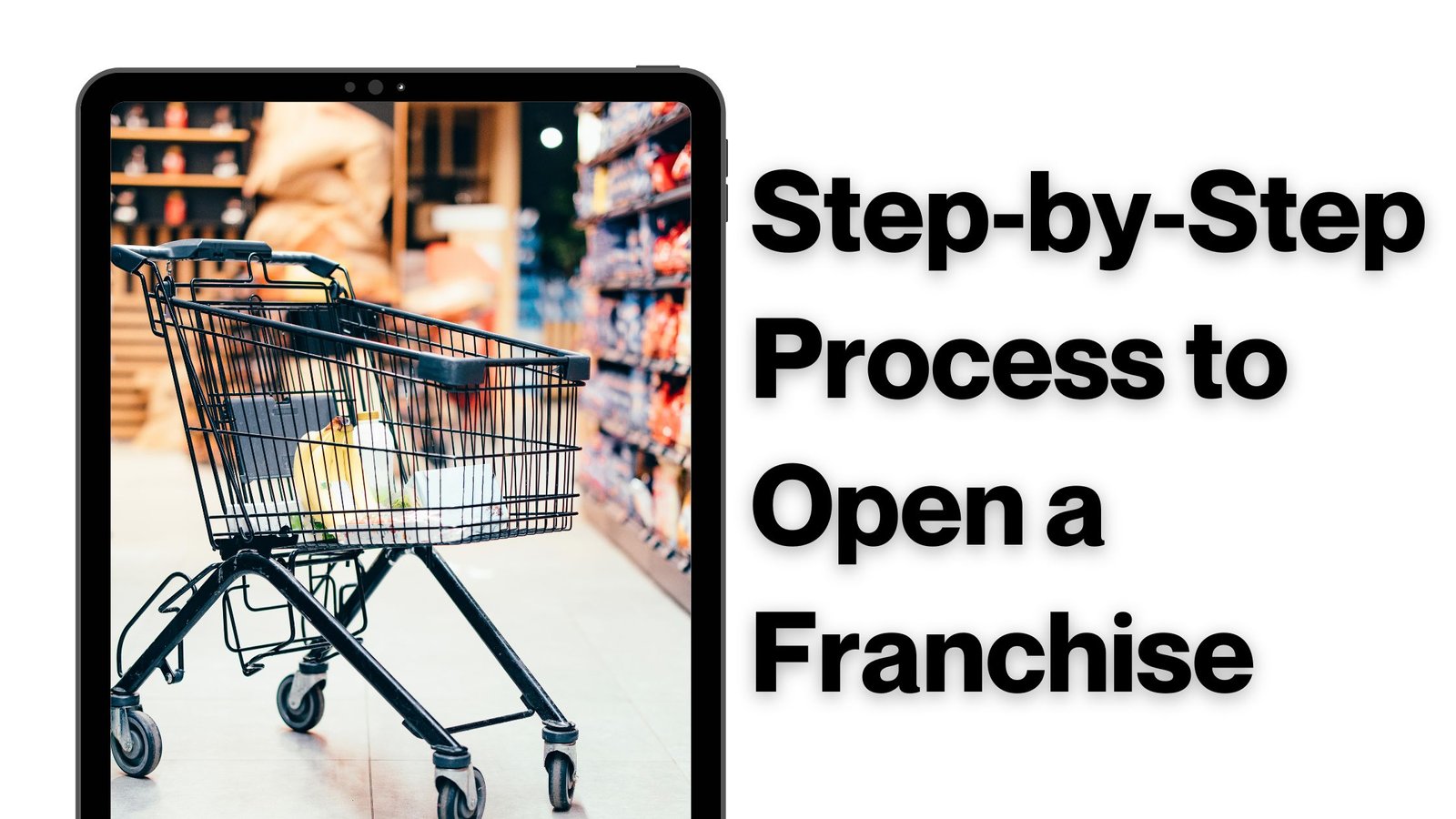 Step‑by‑Step Process to Open a Franchise