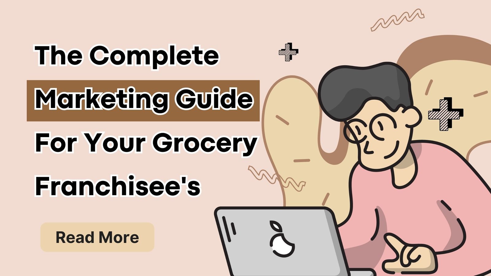 Marketing Guide For Your Grocery Franchisee's