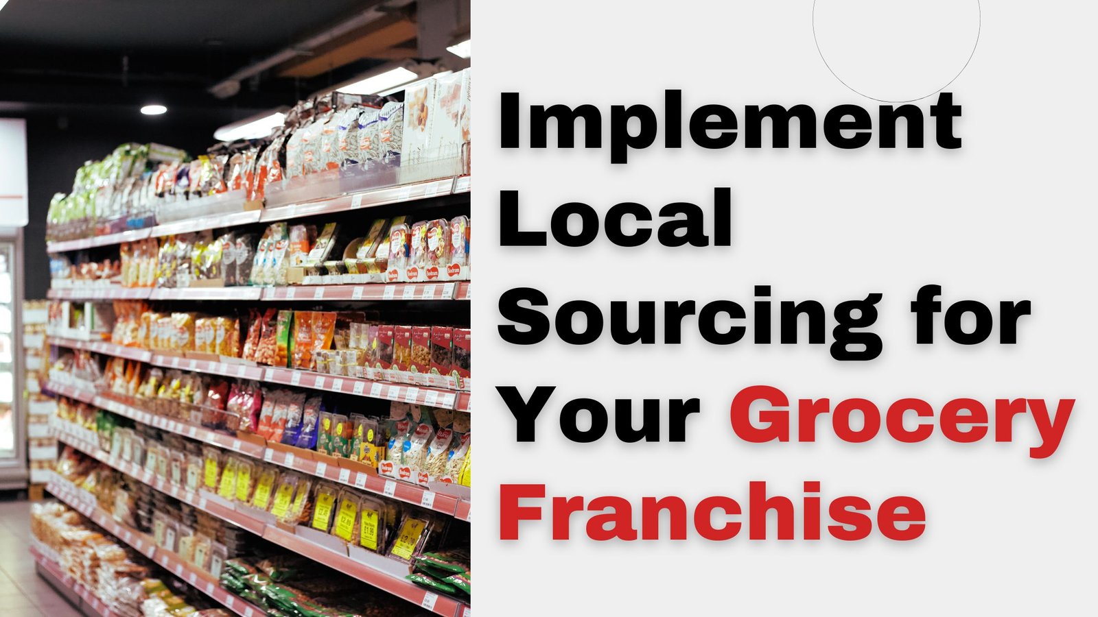 Implement Local Sourcing for Your Grocery Franchise