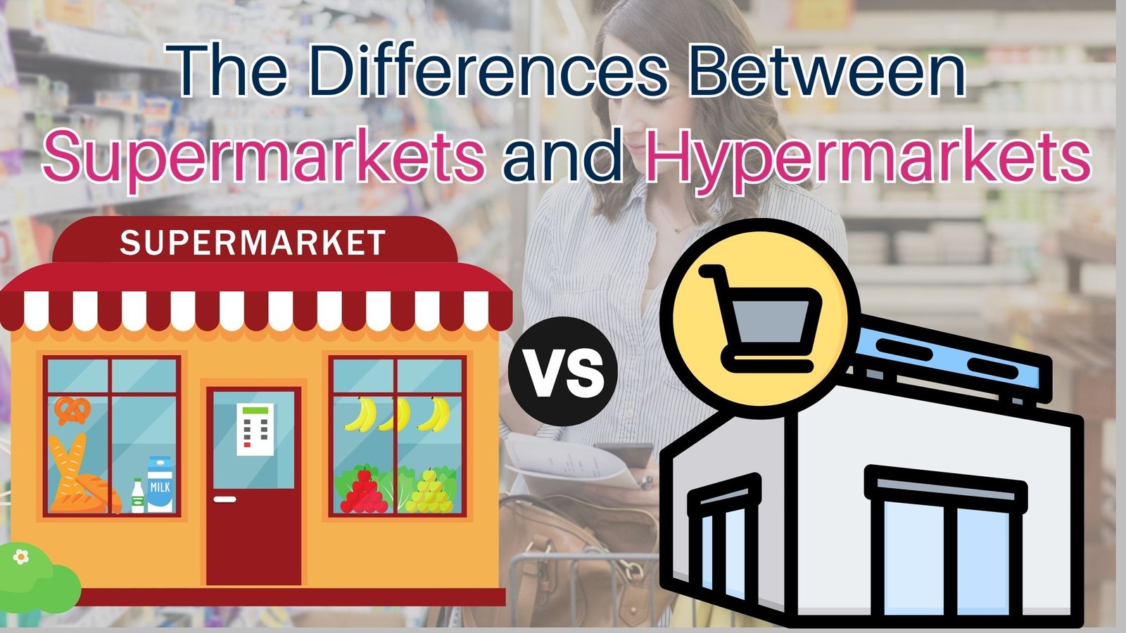 The Differences Between Supermarkets and Hypermarkets