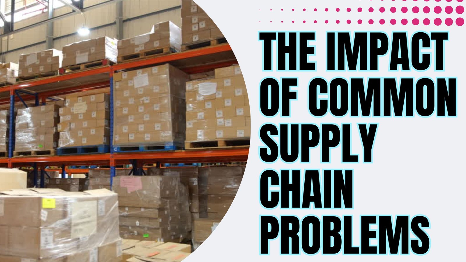 The Impact of Common Supply Chain Problems