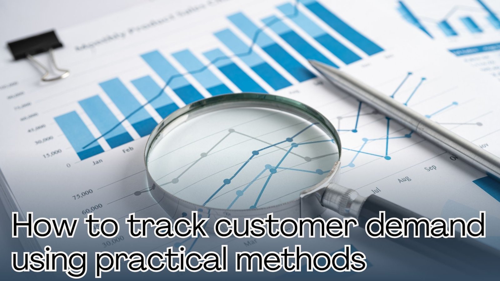 How to track customer demand using practical methods